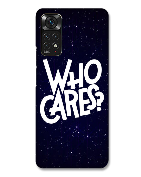Who Cares ? | Redmi Note 11 Phone Case