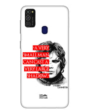 Small man can cast a Large shadow | samsung m 21 Phone Case