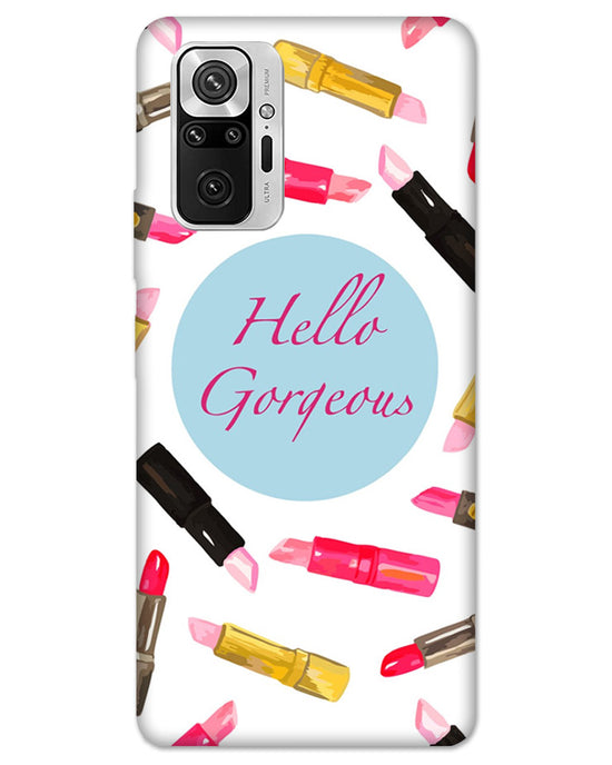 Hello Gorgeous  |  Redmi Note 10 Pro Phone Case