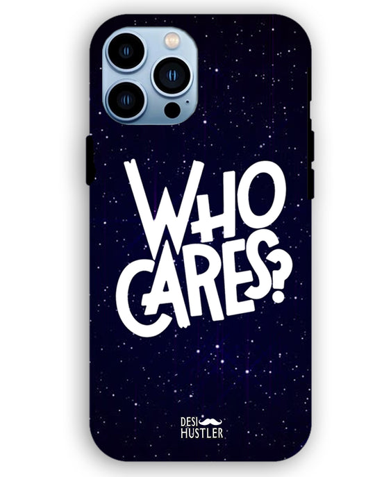 Who Cares ? |  iPhone 13 pro  Phone Case