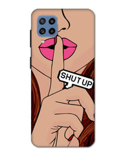 Shutup | Samsung Galaxy M32  Phone Case