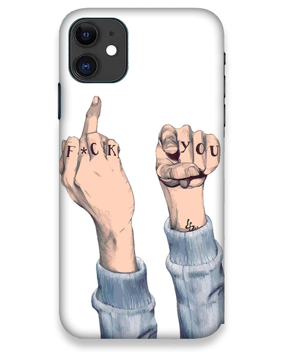 F*ck you   | iPhone 11 Phone Case