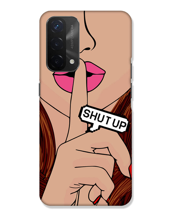 Shutup | Oppo A74 5g Phone Case