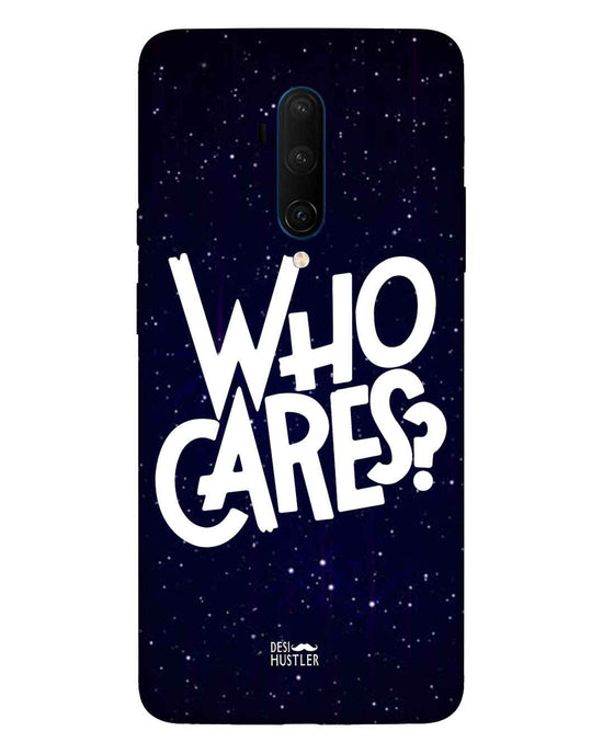 Who Cares ? | OnePlus 7T Phone Case