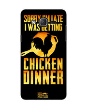 sorry i'm late, I was getting chicken Dinner| SAMSUNG ON 5 PRO Phone Case