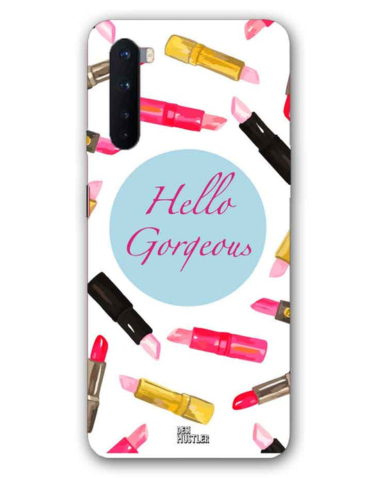 Hello Gorgeous  |  OnePlus Nord  Phone Case