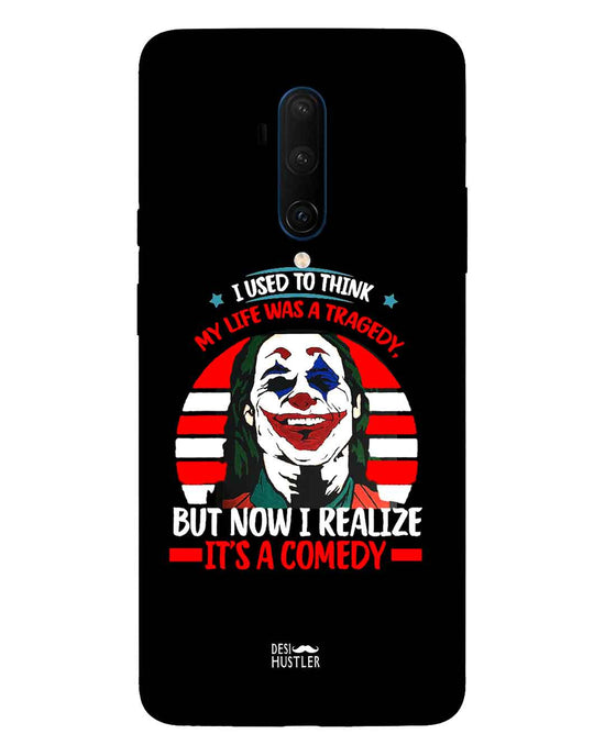 Life's a comedy |  OnePlus 7T Phone Case