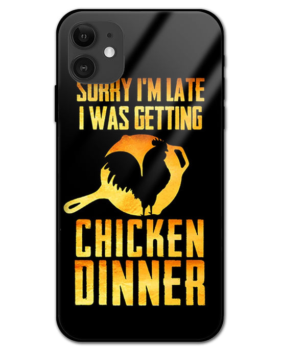 sorry i'm late, I was getting chicken Dinner  | Iphone 12 glass  Phone Case