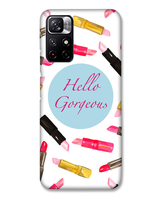 Hello Gorgeous  |  Redmi Note 11T 5G Phone Case