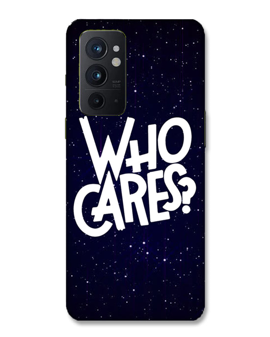 Who Cares ? | OnePlus 9RT Phone Case