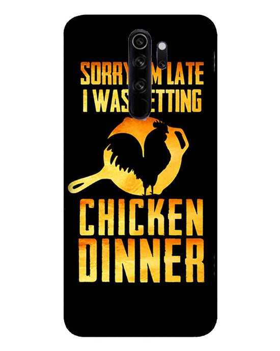 sorry i'm late, I was getting chicken Dinner| Redmi note 8 pro Phone Case