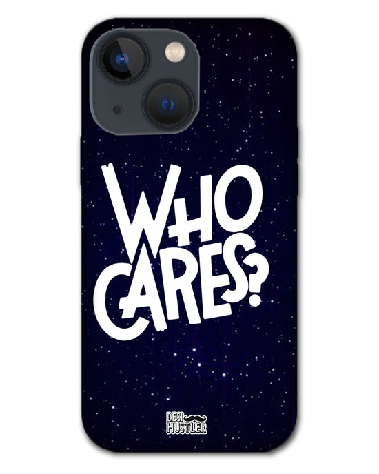 Who Cares ? |  iphone 13  Phone Case