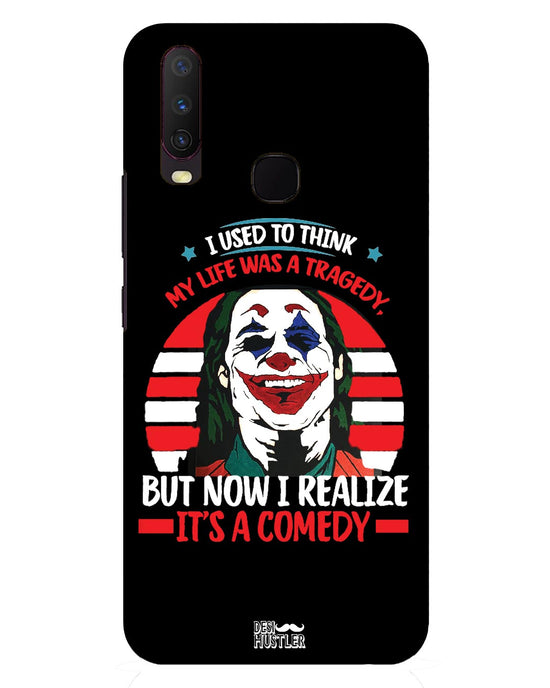 Life's a comedy  | Vivo Y17 Phone Case