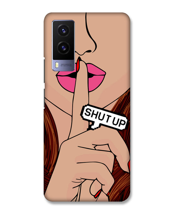 Shutup | Vivo V21e Phone Case