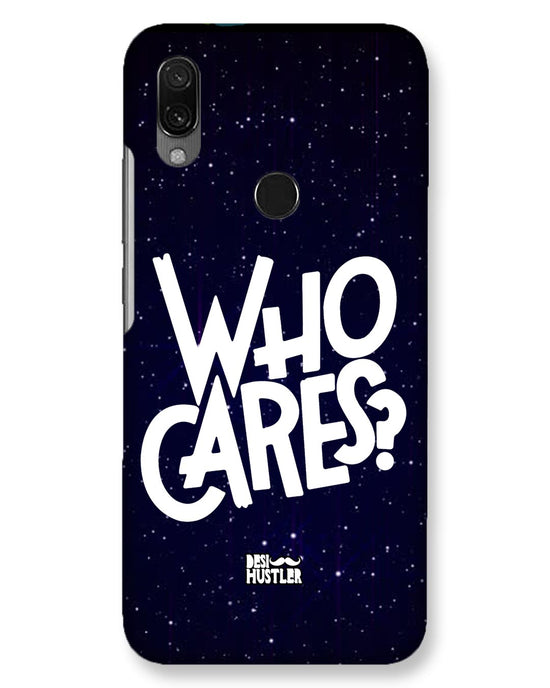 Who Cares ? | Xiaomi Redmi 7 Phone Case