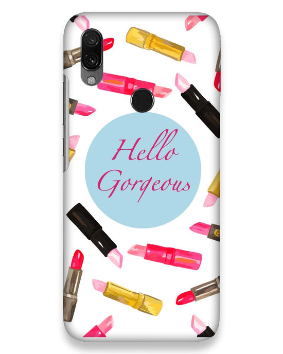 Hello Gorgeous | xiaomi Redmi y3 Phone Case