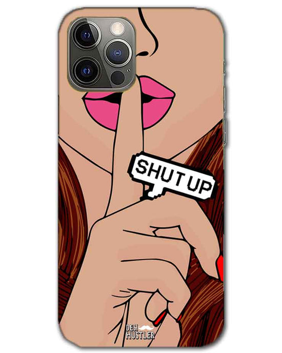 Shutup | iphone 12 pro Phone Case