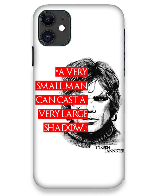 Small man can cast a Large shadow  | iPhone 11 Phone Case