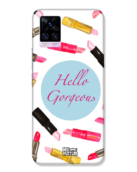 Hello Gorgeous  |  Vivo V20 Pro Phone Case